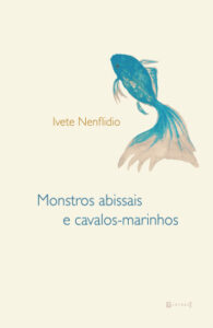 Monstros abissais e cavalos-marinhos