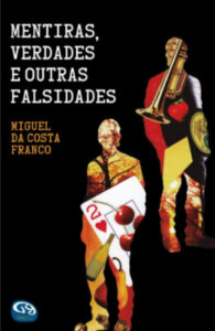 Mentiras, verdades e outras falsidades